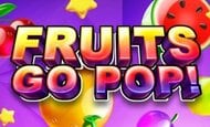 Fruits Go Pop Slot