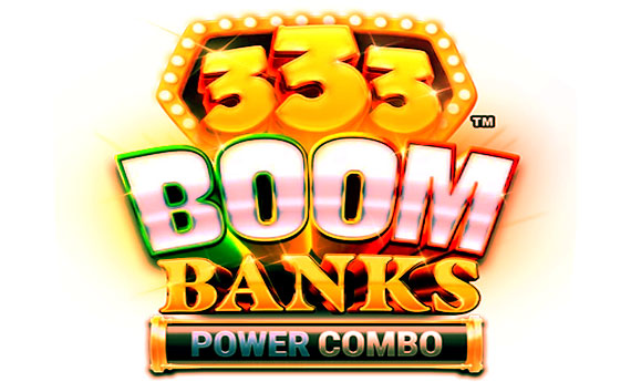 333 Boom Banks Power Combo Slot