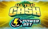 All That Cash Power Bet Slot