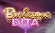 Burlesque By Dita Slot