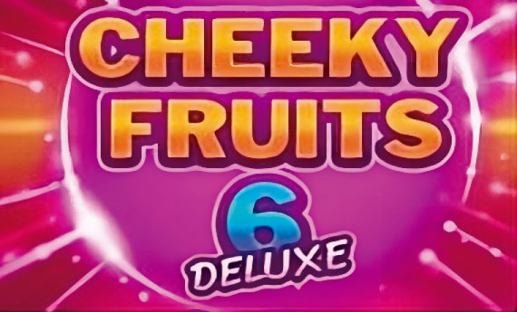 Cheeky Fruits 6 Deluxe Slot