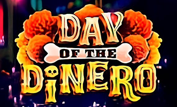 Day Of The Dinero Slot