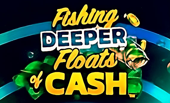 Fishing Deeper Floats of Cash Slot