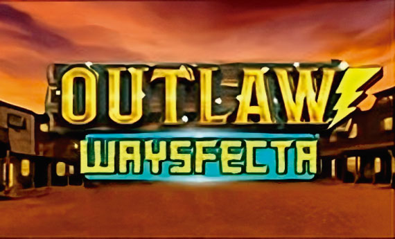 Outlaw Waysfecta Slot