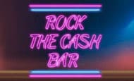 Rock the Cash Bar Slot