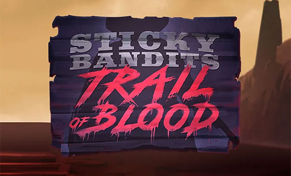 Sticky Bandits Trail of Blood Slot