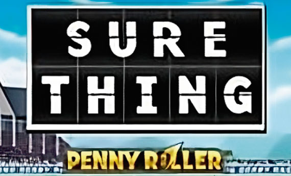 Sure Thing Penny Roller Slot