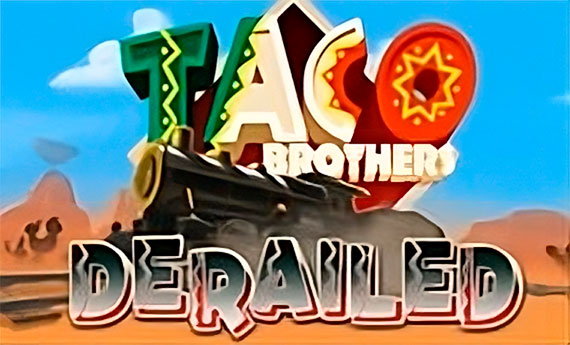 Taco Brothers Derailed Slot