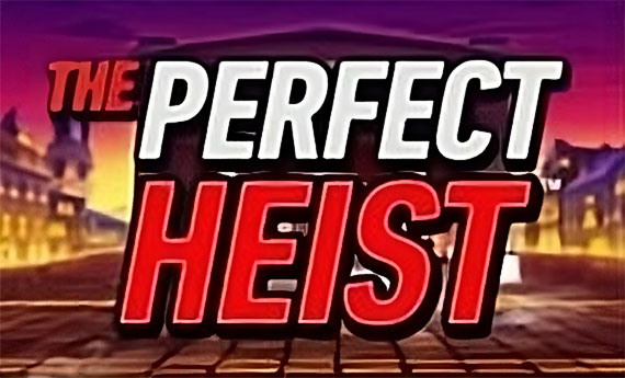 The Perfect Heist Slot